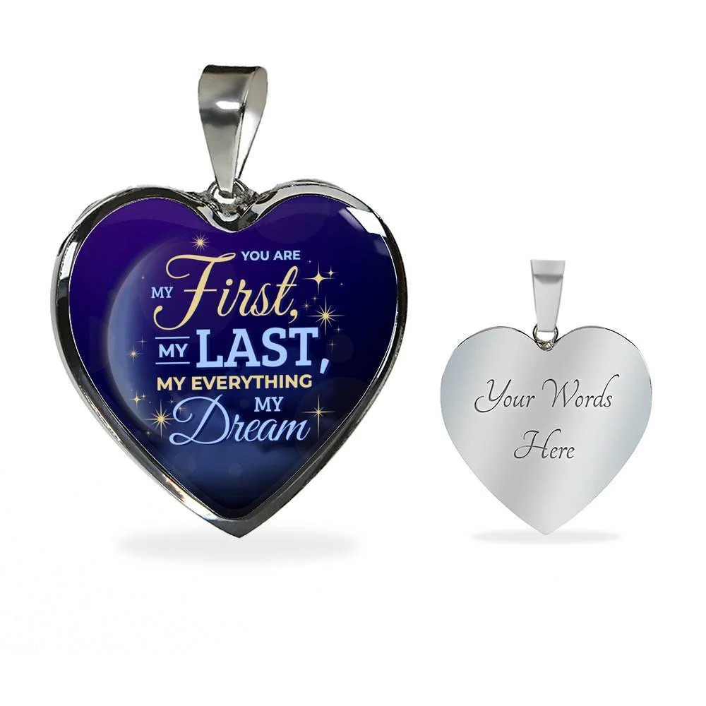You Are My First My Last My Everything My Dream Necklace Personalized Engraved